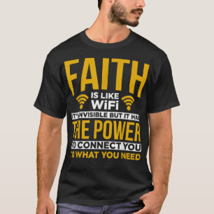 Faith is like wifi Christian Faith saying T-Shirt