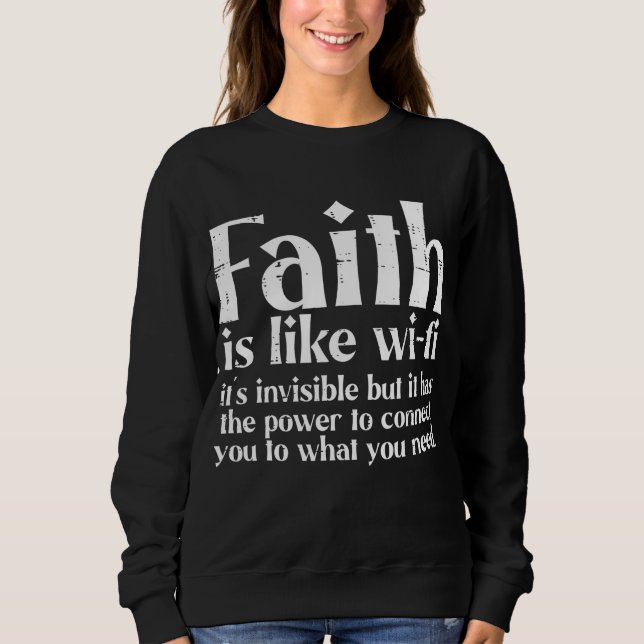 Faith Is Like Wifi God Jesus Religious Christian M Sweatshirt (Front)