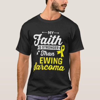 Faith is Stronger Than Ewing Sarcoma Cancer T-Shirt