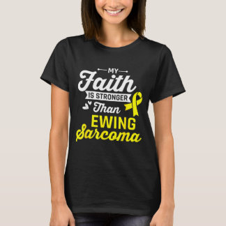 Faith is Stronger Than Ewing Sarcoma Cancer T-Shirt
