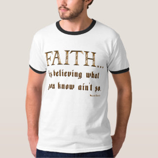 Faith is... T-Shirt