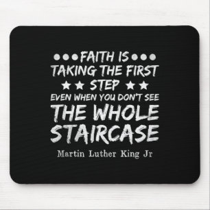 Faith Is Taking The First Step Mlk Day Black Histo Mouse Pad