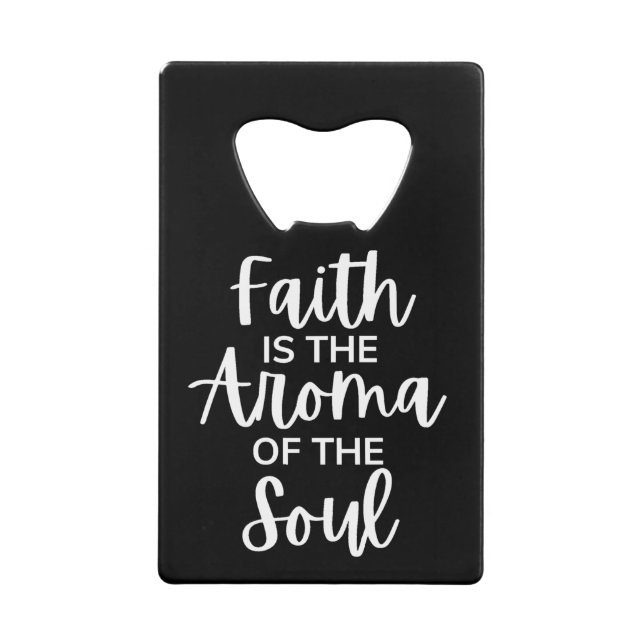 Faith Is The Aroma Of The Soul (Front)
