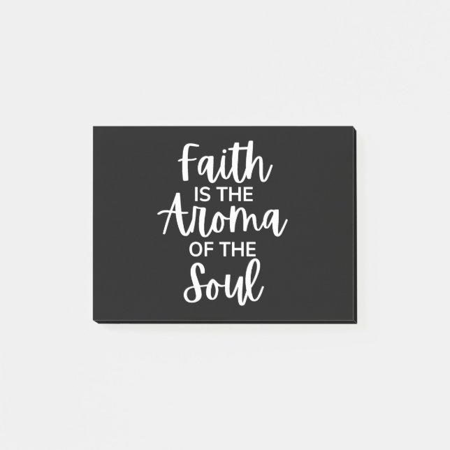 Faith Is The Aroma Of The Soul Post-it Notes (Front)