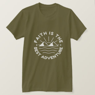 Faith is the Best Adventure Tee