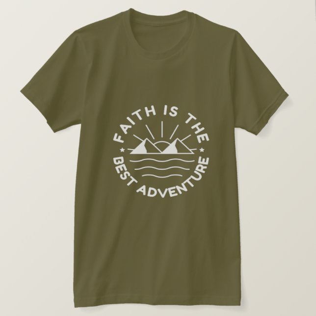 Faith is the Best Adventure Tee (Design Front)