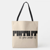 Faith It 'Til You Make It