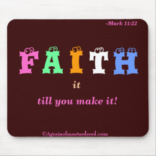 Faith it till you make it Christian Quotes Mouse Pad