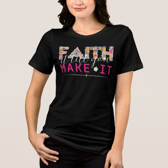 Faith It Till You Make It Pattern Typography Puns Tri-Blend Shirt (Front)