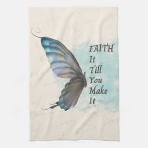 Faith it till you make it with butterfly tea towel