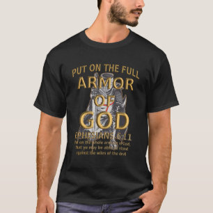 Faith Jesus Religious Ephesians 6 11 Put Full Armo T-Shirt