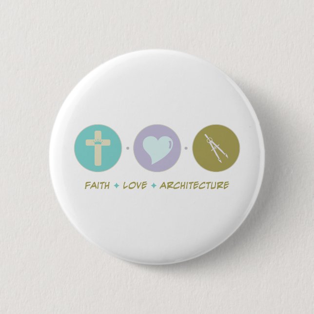 Faith Love Architecture 6 Cm Round Badge (Front)