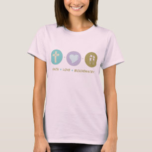 Faith Love Biochemistry T-Shirt
