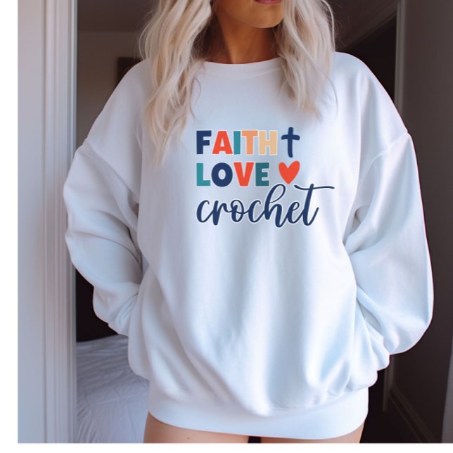 Faith Love Crochet Christian Crochet Sweatshirt (Creator Uploaded)
