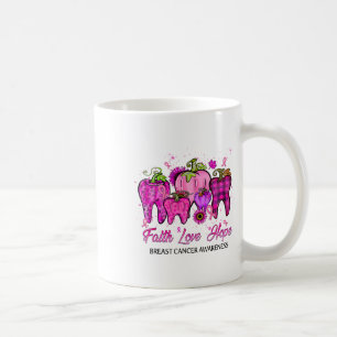 Faith Love Hope Breast Cancer Dental Life Teeth De Coffee Mug