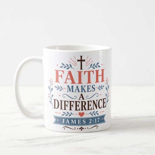 Faith Makes A Difference Christian Inspirational Coffee Mug (Left)
