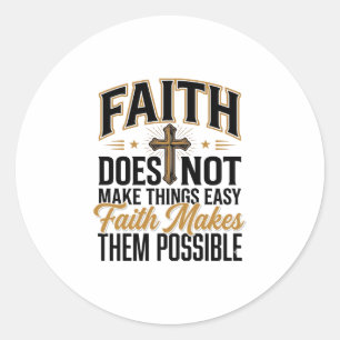 Faith Makes Them Possible Christian Typography Des Classic Round Sticker