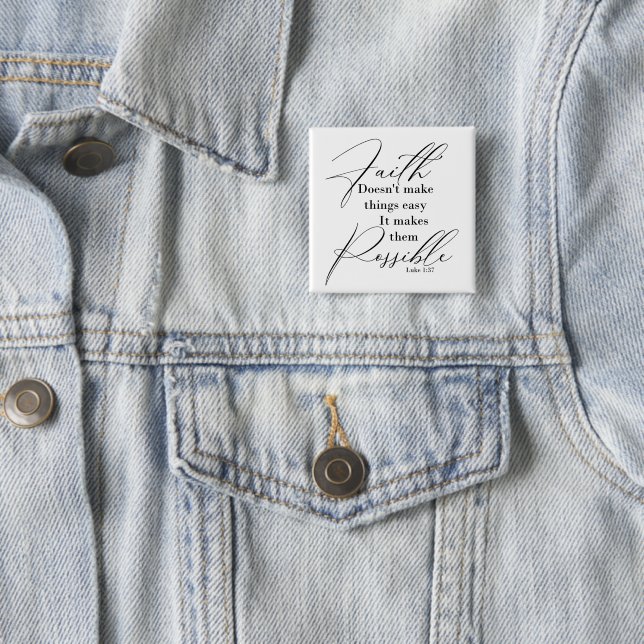 Faith makes things possible 15 cm square badge (In Situ)