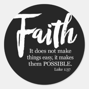 Faith Makes Things Possible - Luke 1:37 Classic Round Sticker