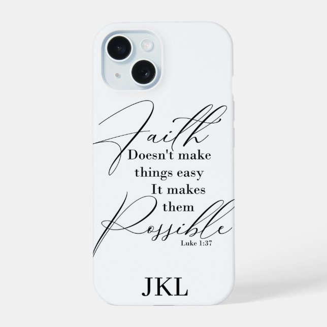 Faith makes things possible monogram iPhone 15 case (Back)