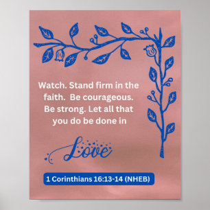 Faith Message - 1 Corinthians 16:13-14 - 8 x 10 Poster
