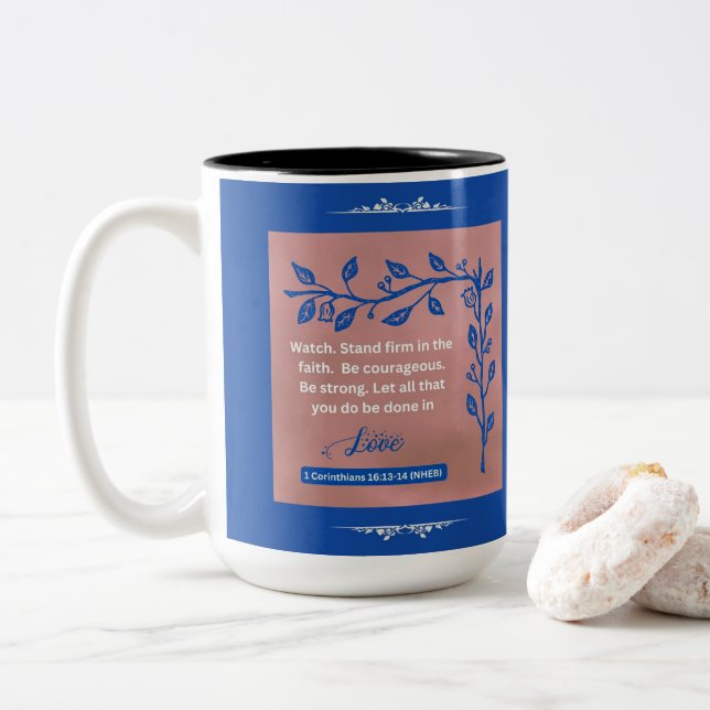 Faith Message - 1 Corinthians 16:13-14 -  Two-Tone Coffee Mug (With Donut)