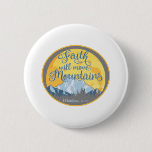 Faith Move Mountains Christian Design 6 Cm Round Badge