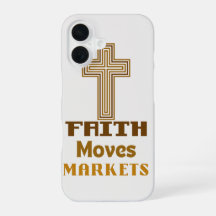 "Faith moves markets" phone case 