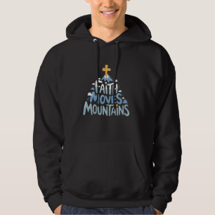 Faith Moves Mountains - Inspirational Christian Qu Hoodie