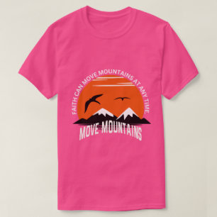 Faith Moves Mountains – Sunset Serenity Edition T-Shirt