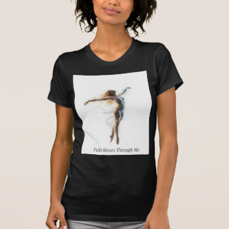 Faith Moves Through Me Ethereal Trust Art T-Shirt
