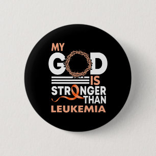 Faith My God Is Stronger Than Leukaemia Awareness  6 Cm Round Badge