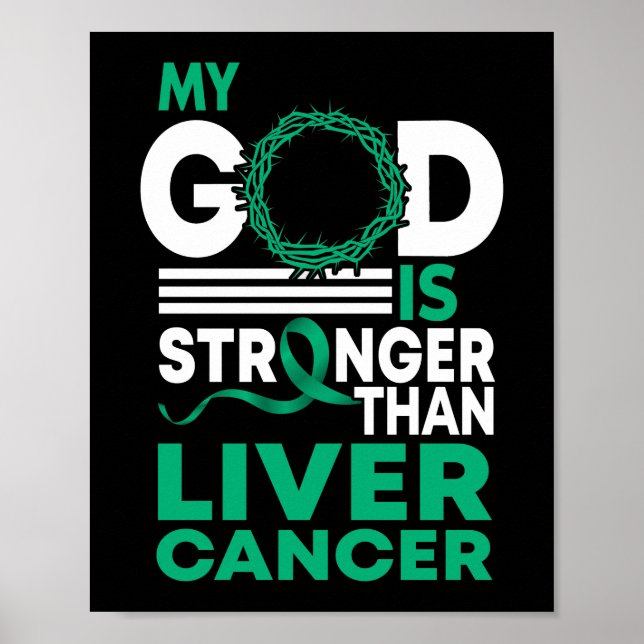 Faith My God Is Stronger Than Liver Cancer Poster (Front)
