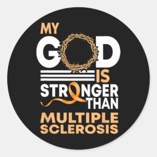 Faith My God Is Stronger Than Multiple Sclerosis A Classic Round Sticker