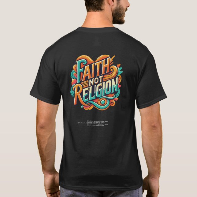 FAITH NOT RELIGION  V2 T-Shirt (Back)