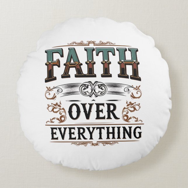 Faith Over Everything – Relentless Soul Tee Round Cushion (Front)