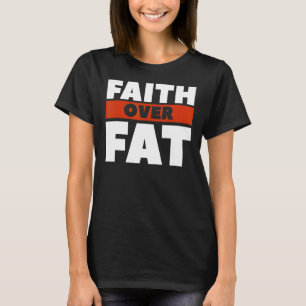 Faith Over Fat Exercise Surgery Weight Loss Workou T-Shirt
