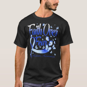 Faith Over Fear Autism Awareness Butterfly T-Shirt