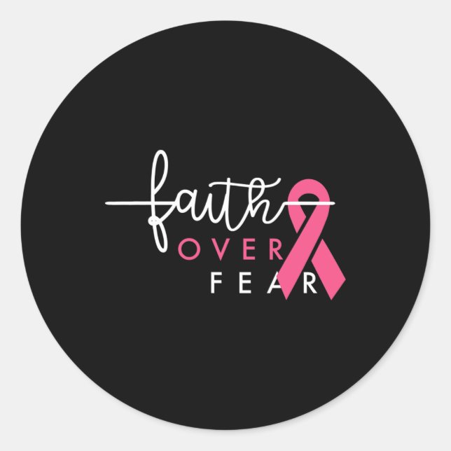 Faith Over Fear Breast Cancer Awareness Pink Ribbo Classic Round Sticker (Front)
