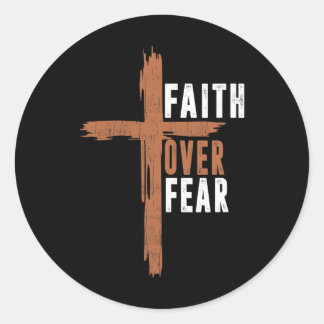 Faith Over Fear Christ Christian-shirt Cross Easte Classic Round Sticker