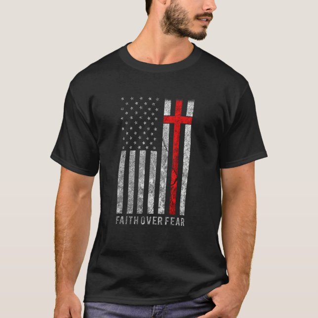 Faith Over Fear Christain Cross American Flag Bibl T-Shirt (Front)