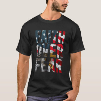 Faith Over Fear Christian American Flag Patriotic  T-Shirt