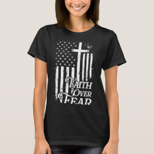 Faith Over Fear Christian American Flag Religious  T-Shirt