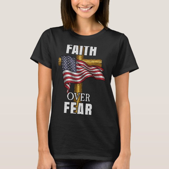 Faith Over Fear Christian Cross American Flag Tee  (Front)