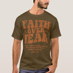 Faith Over Fear Christian Faith Jesus Inspirationa T-Shirt
