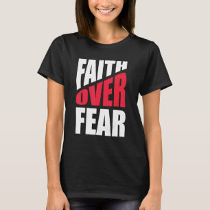 Faith Over Fear Christian Inspirational Religious T-Shirt
