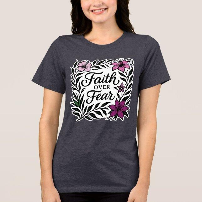 Faith Over Fear Christian Inspirational  Tri-Blend Shirt (Front)