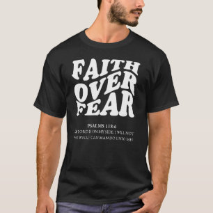 Faith Over Fear Christian (on back) T-Shirt