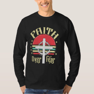 Faith Over Fear Christian T-Shirt