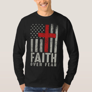 Faith Over Fear Cool American USA Flag Christian C T-Shirt